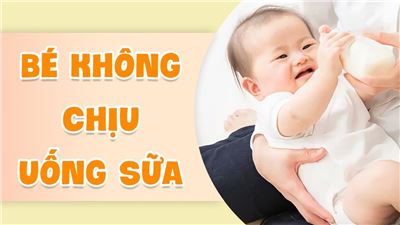 Bé không chịu uống sữa bột - Làm sao để khắc phục?