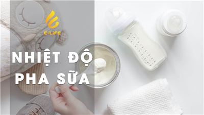 Nhiệt độ pha sữa bao nhiêu là chuẩn mẹ có biết?